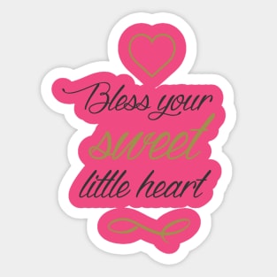 Bless your sweet little heart Sticker